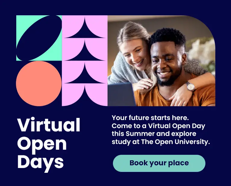 Virtual Open Days. Your future starts here. Come to a Virtual Open Day this Summer and explore study at The Open University. Book your place.
